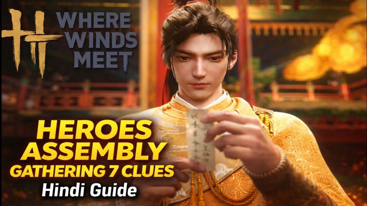 All 7 Clues In Heroes Assembly Locations | Where Winds Meet Hindi Guide #wherewindsmeet #gaming