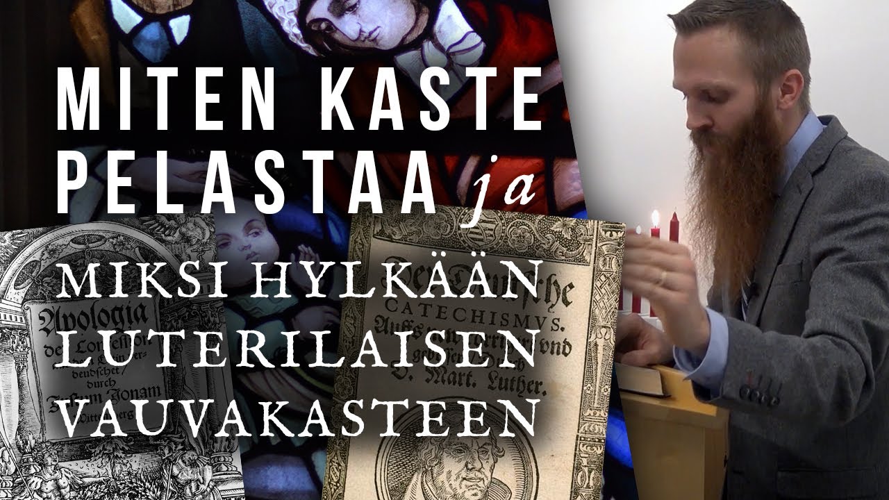 Miten kaste pelastaa ja 10 syyt&auml; miksi hylk&auml;&auml;n Luterilaisen vauvakasteen - Miska Wilhelmsson