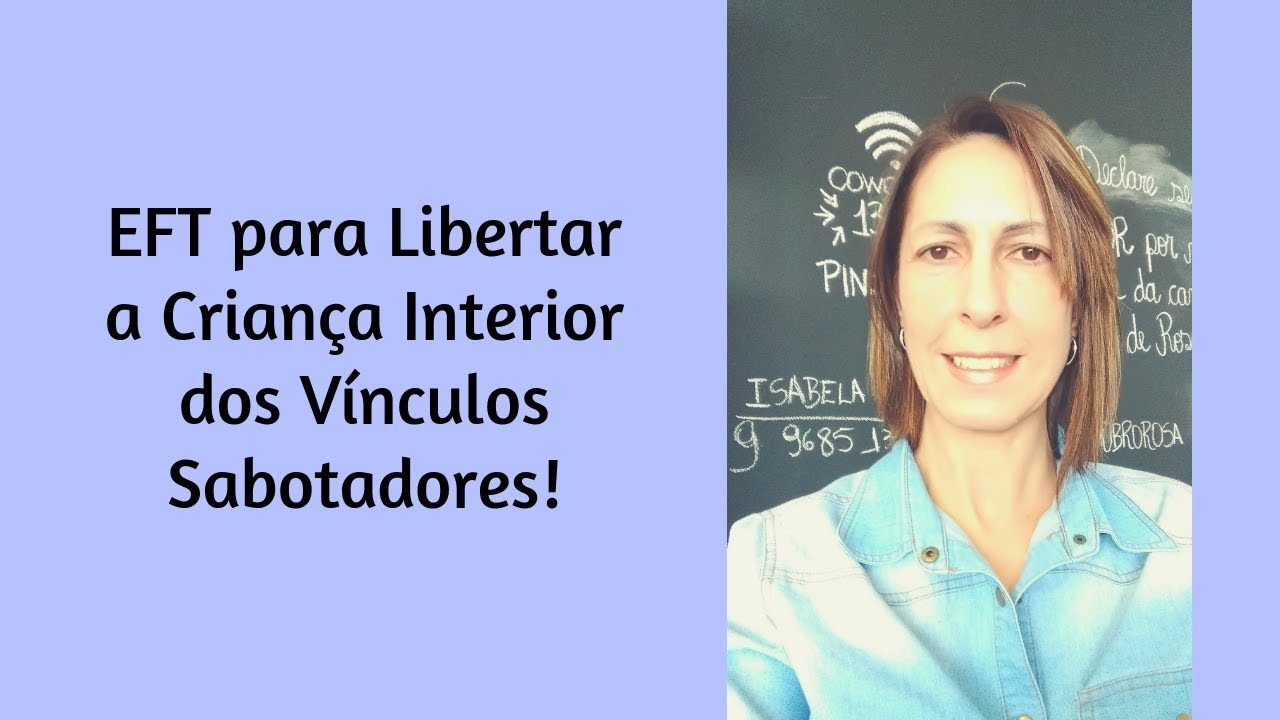 EFT para Libertar a Criança Interior dos Vínculos Sabotadores