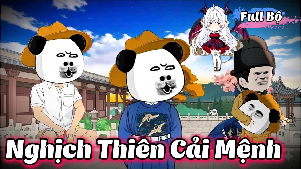 ( Full Bộ ) Nghịch Thi&ecirc;n Cải Mệnh l Hanuu
