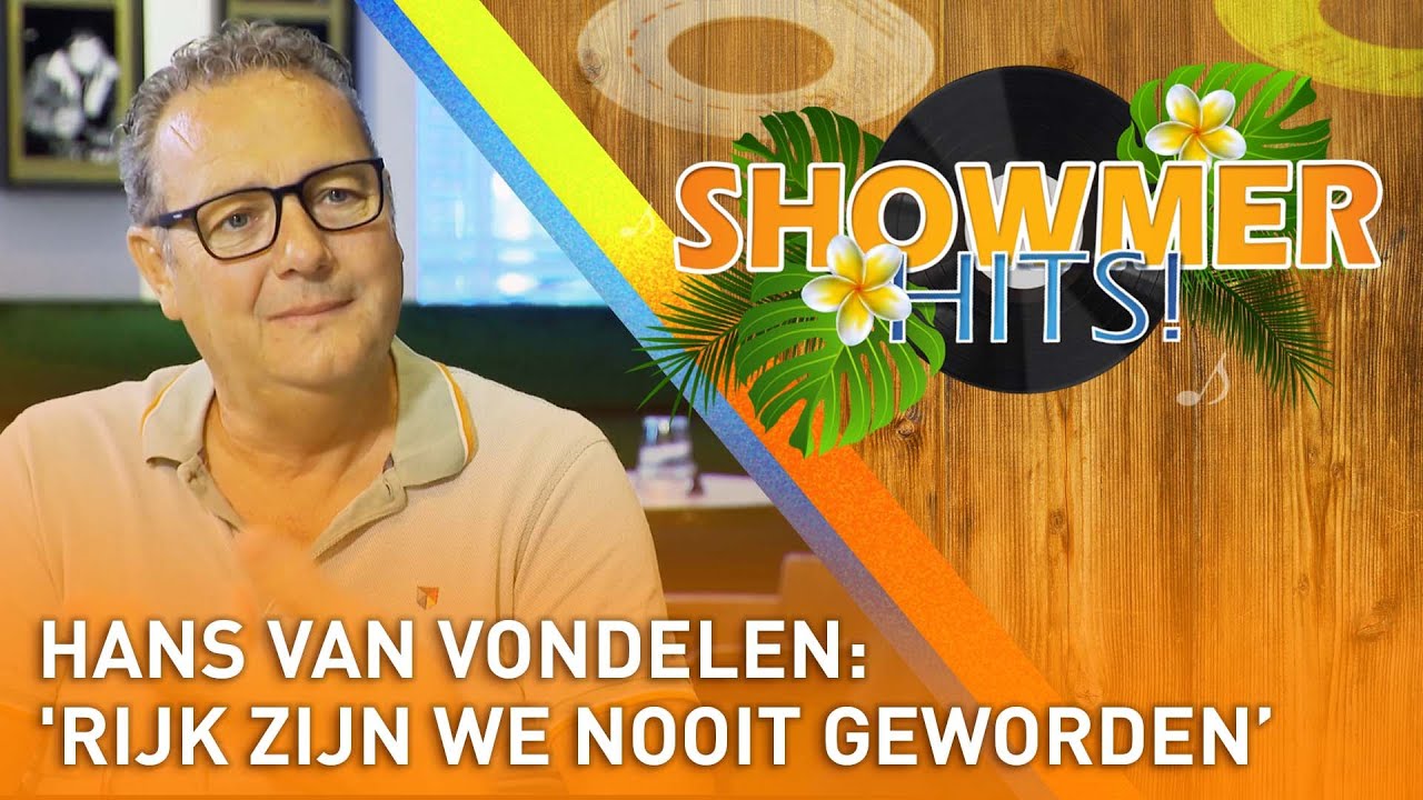 Hans van Vondelen: 'Rijk zijn we nooit geworden&rsquo;| SHOWMERHITS