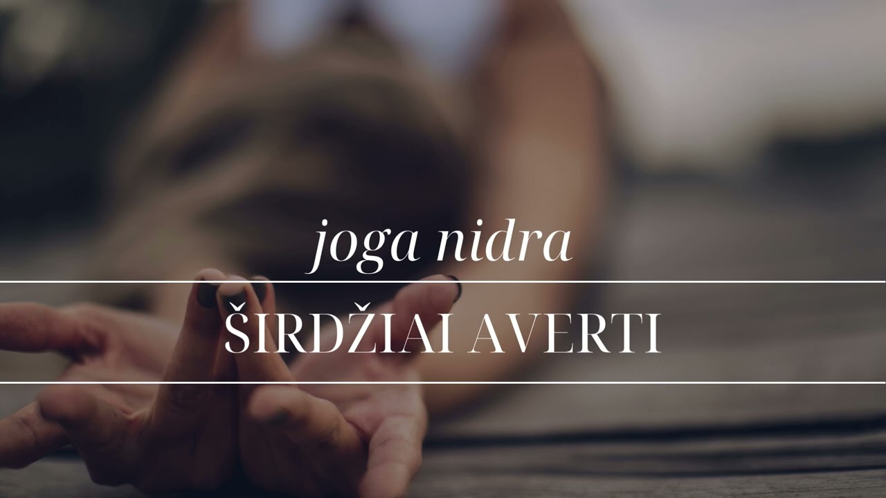 Joga Nidra Širdziai Atverti