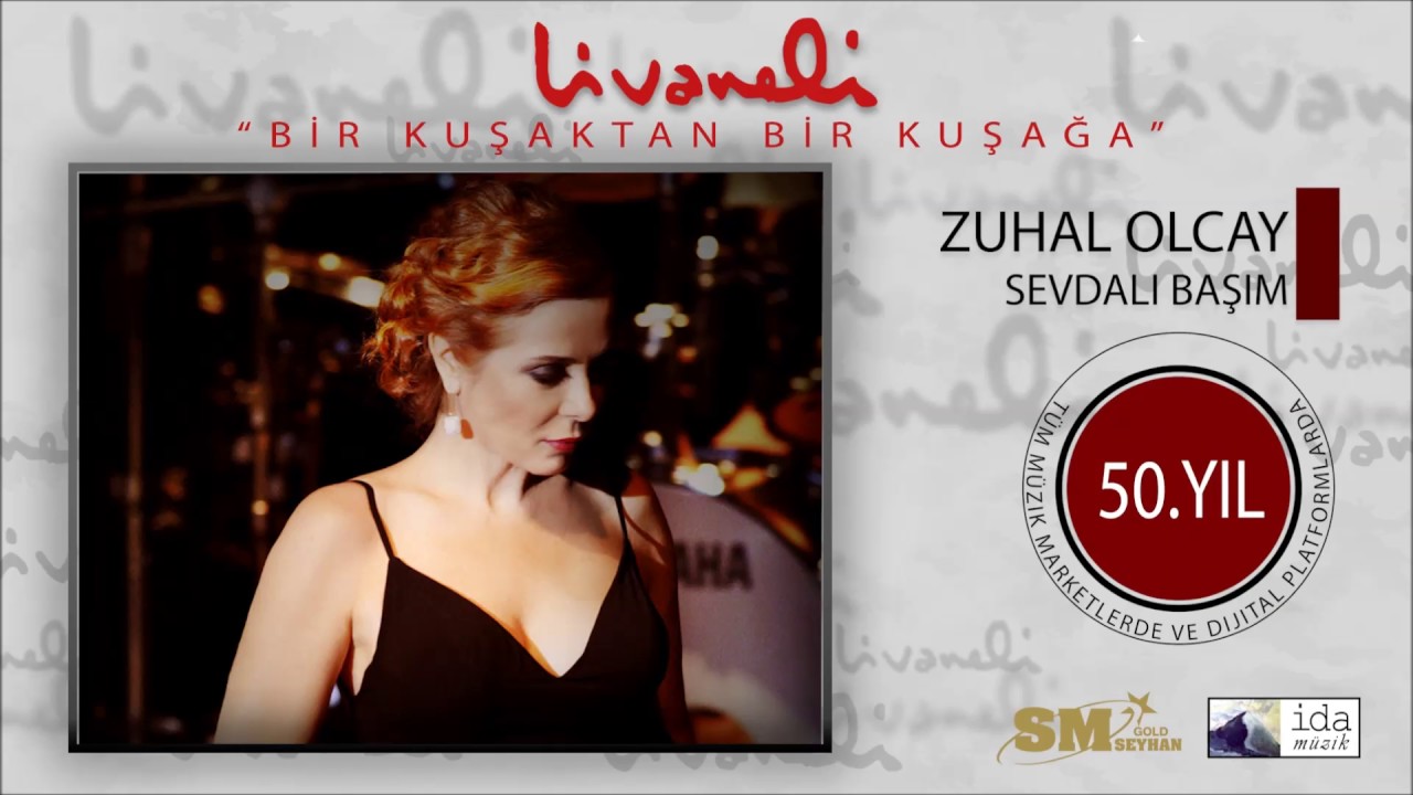 Zuhal Olcay - Sevdalı Başım (Livaneli 50. Yıl Özel)