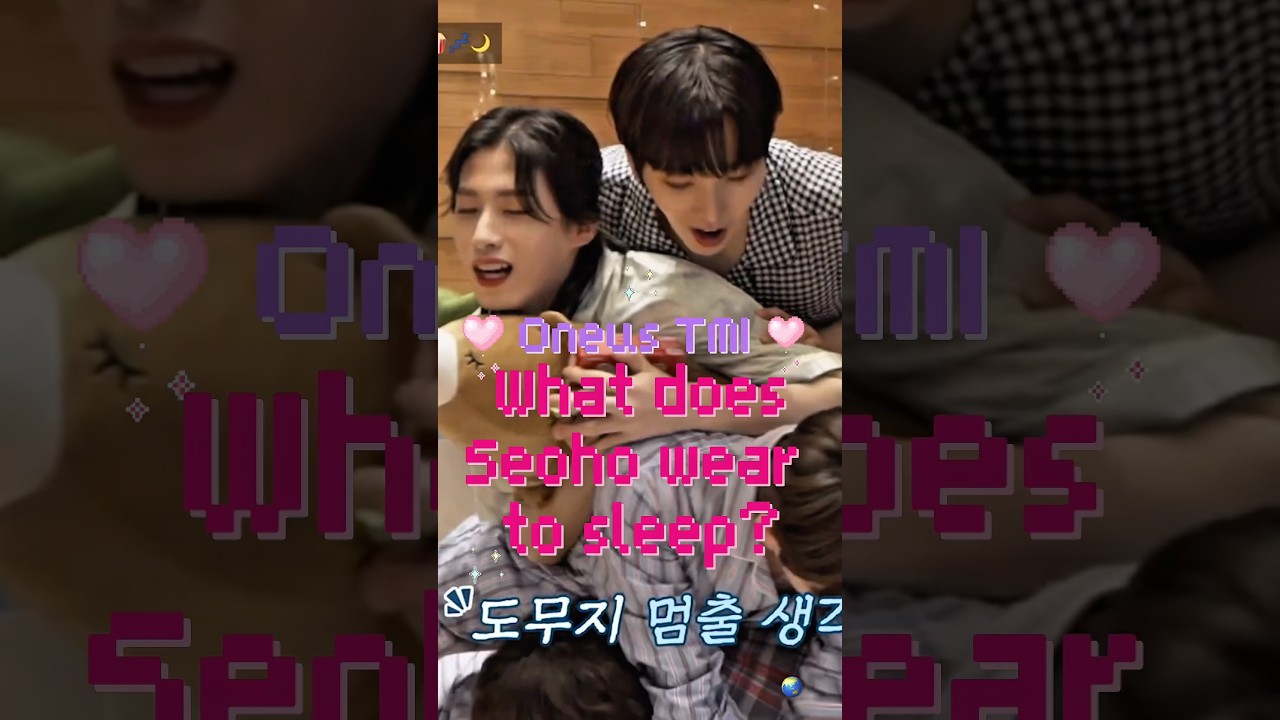 Oneus do it chaos - Leedo and Hwanwoong share Seoho TMI 🤣😝 