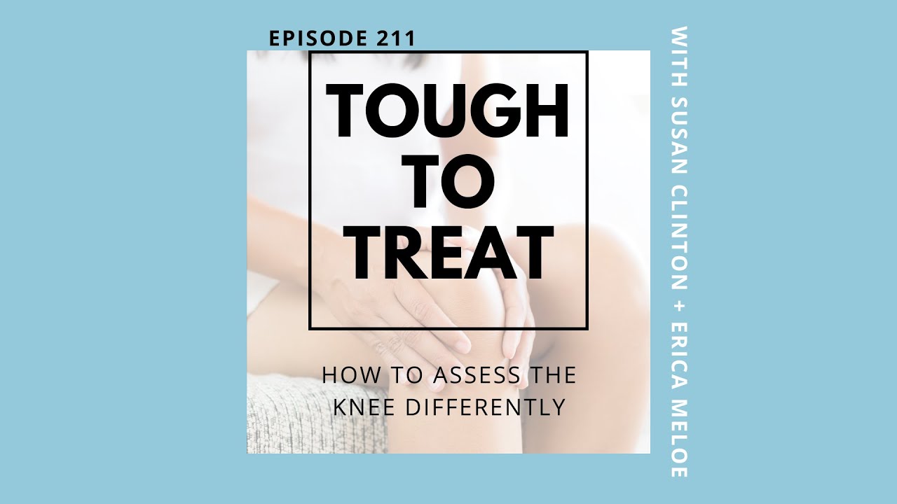 Episode 211: How To Assess The Knee Differently