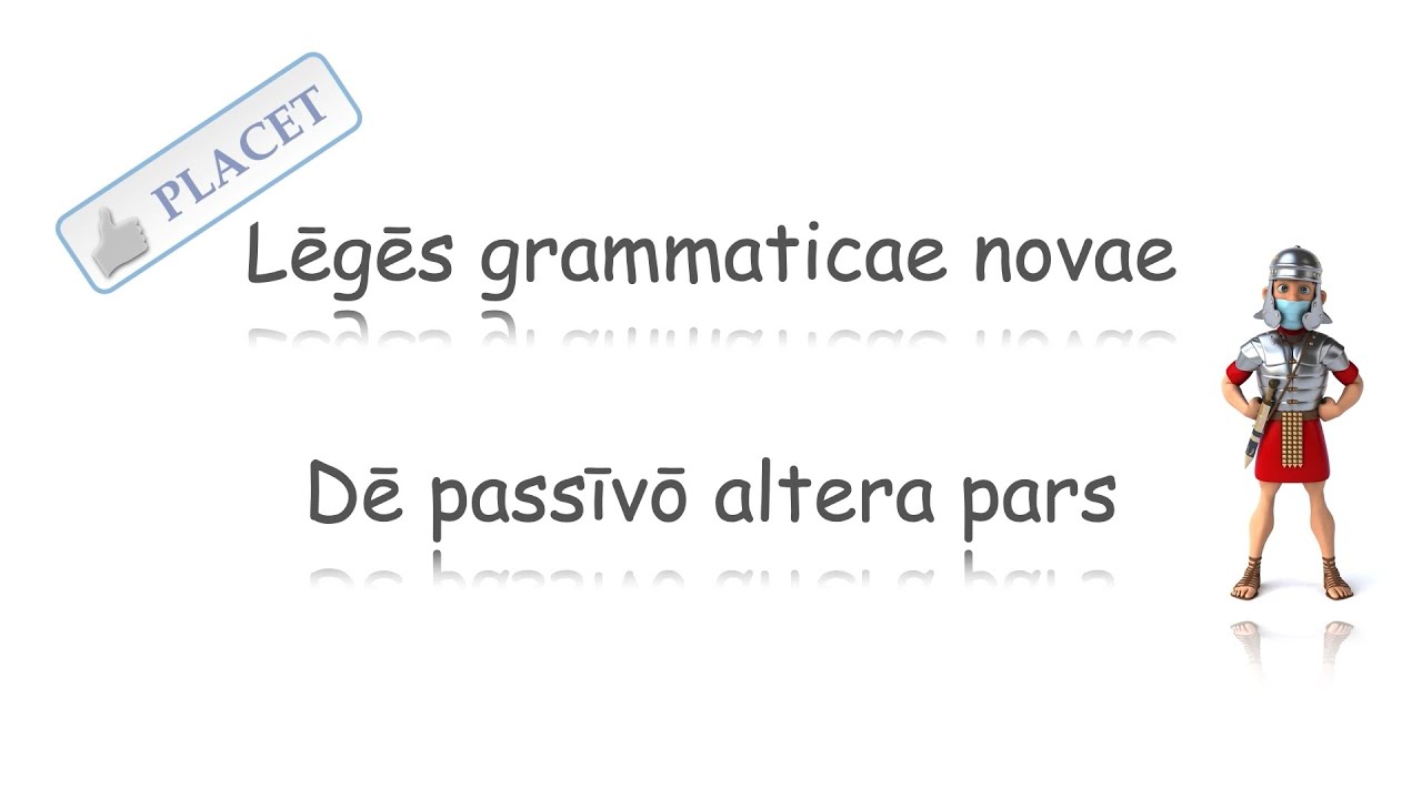 De passivo altera pars (partim Germanice, partim Latine):Perfekt, Plusquamperfekt & Futur II Passiv