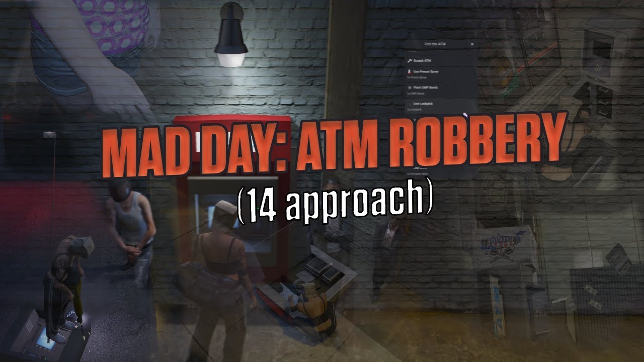 Mad Day: ATM Robbery (14 approach) | FiveM Script