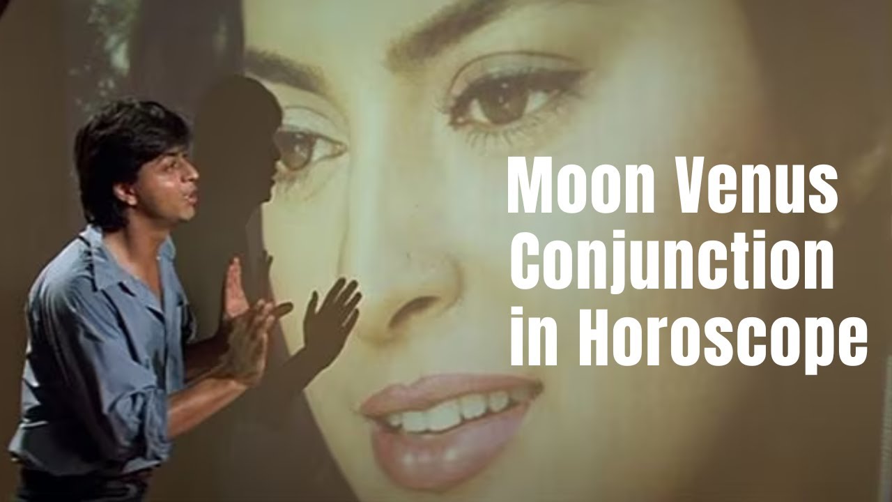 Authentic Moon Venus Conjunction | Venus with moon in the horoscope