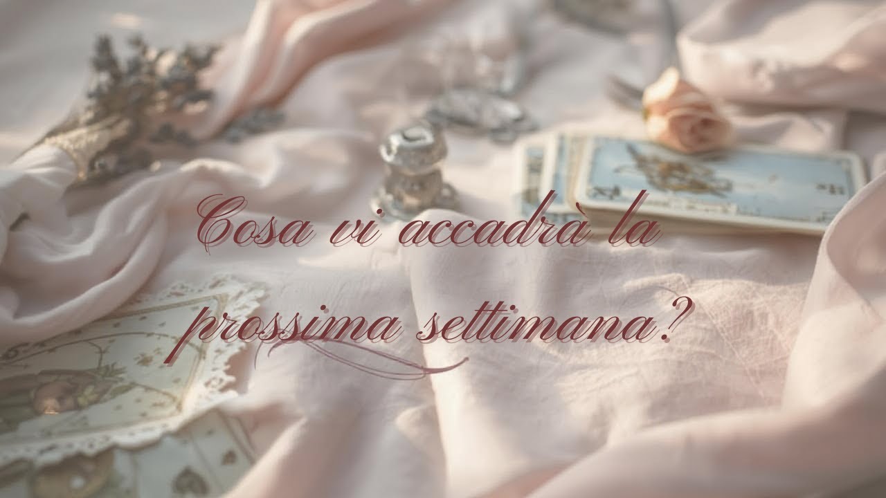 Cosa vi accadrà la settimana prossima?