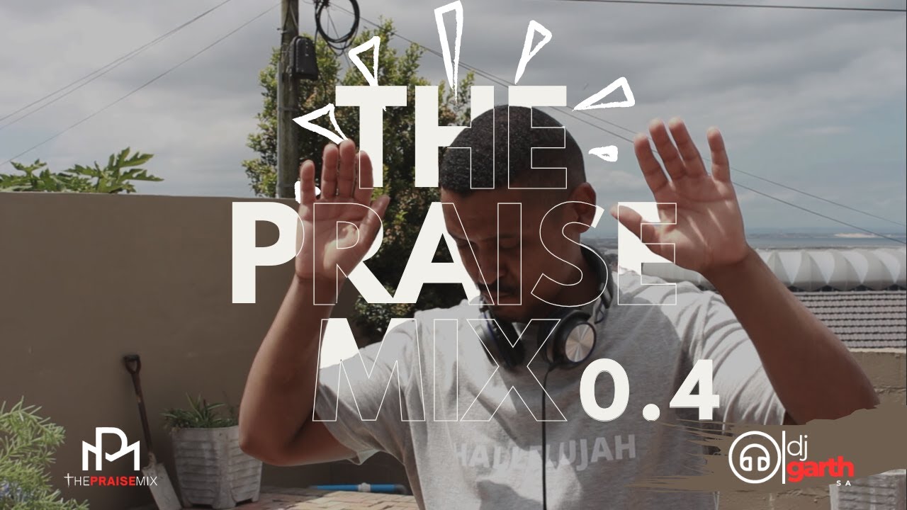 THE PRAISE MIX 0.4 | Gospel Deep House Mix | DJ Garth SA