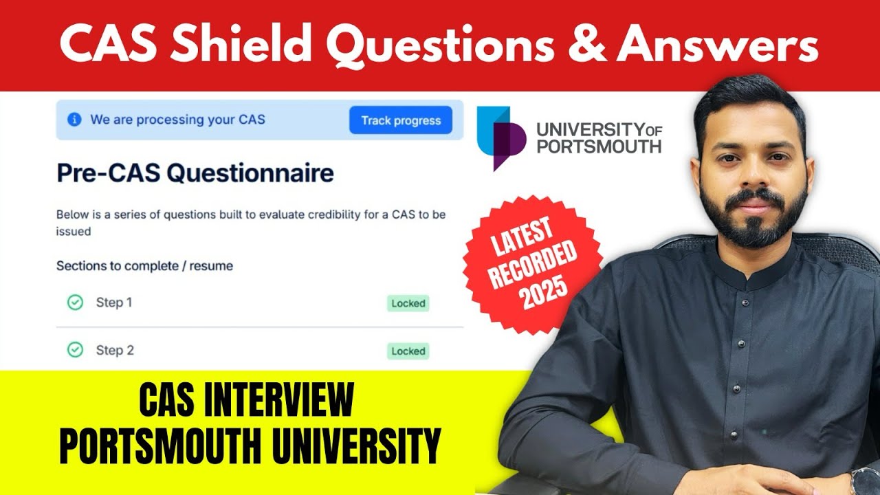 CAS Sheild Recorded Interview Portsmouth University & others. September UK 2025. 1st attempt Passed