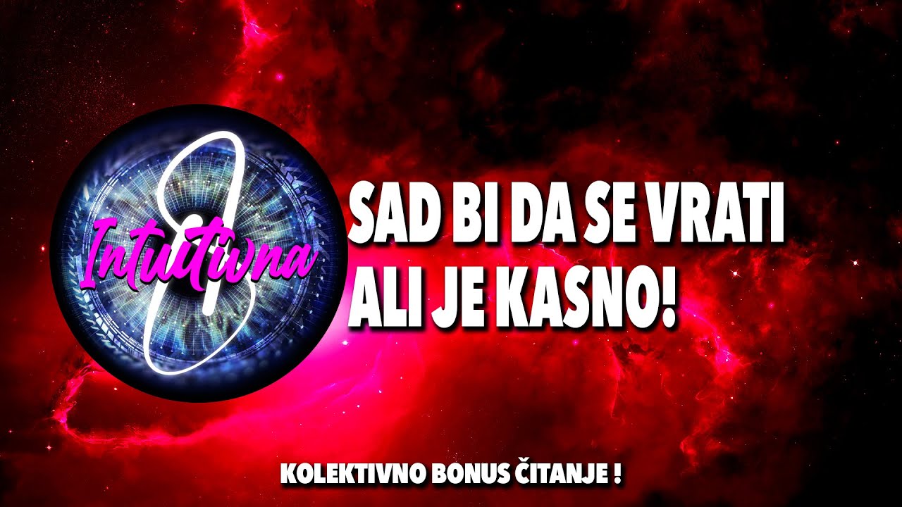 🎲SAD BI DA SE VRATI ALI JE KASNO!🎲Tarot citanje🔮Koletkivno otvaranje @Intuitivna8