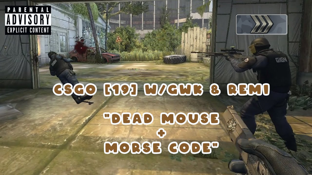 CSGO INDONESIA [19]/W GWK & Remi - Dead Mouse + Morse Code 🙄