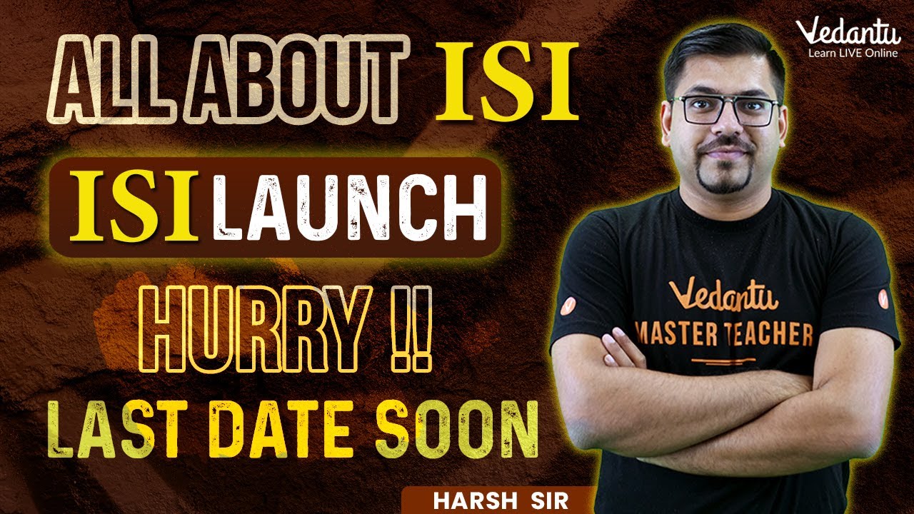 All about ISI | ISI Launched | Hurry, the Last date is soon! | Harsh Priyam Sir | @VedantuMath