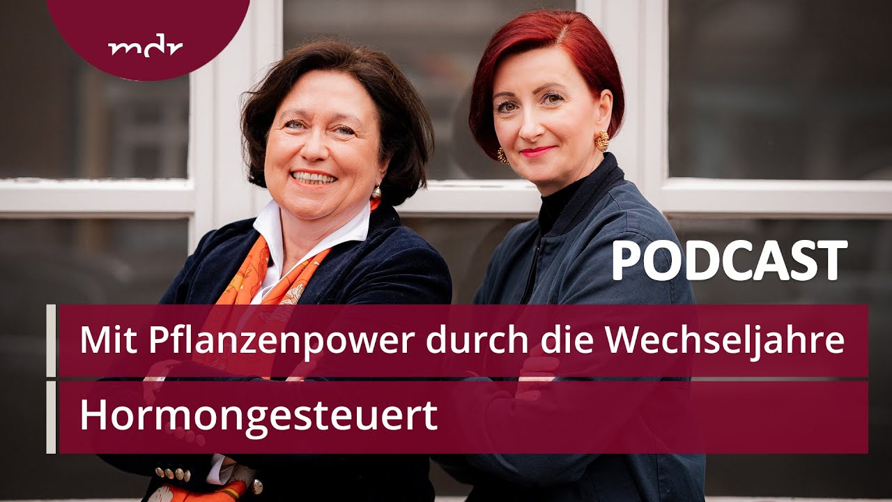 #20 Mit Pflanzenpower durch die Wechseljahre | Podcast Hormongesteuert | MDR