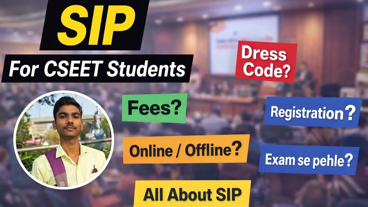 SIP for CSEET Students | Mandatory? Registration Process, Fees, Dress Code | Complete Guide