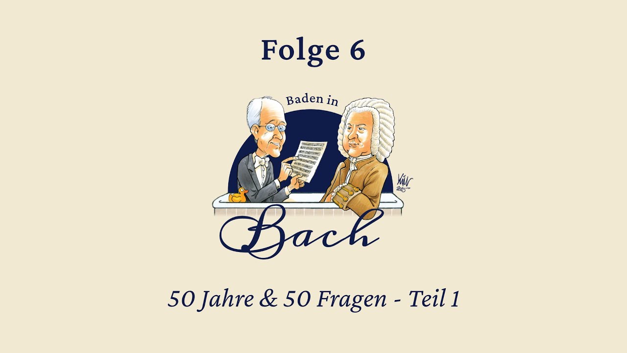 Baden in Bach Folge 6. 50 Jahre & 50 Fragen Teil 1