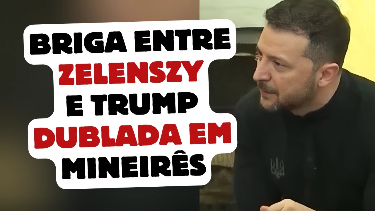 Briga entre Zelensky e Trump dublada em mineir&ecirc;s