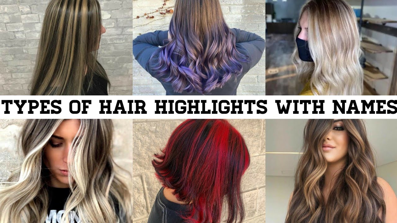 Types Of Hair Highlights With Names/Hair Highlights Ideas/Highlights Hair Colour Name/To Fashion