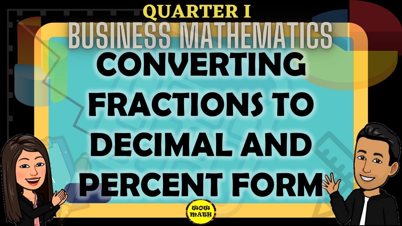 CONVERTING FRACTIONS TO DECIMALS AND PERCENT || GRADE 11 BUSINESS MATHEMATICS