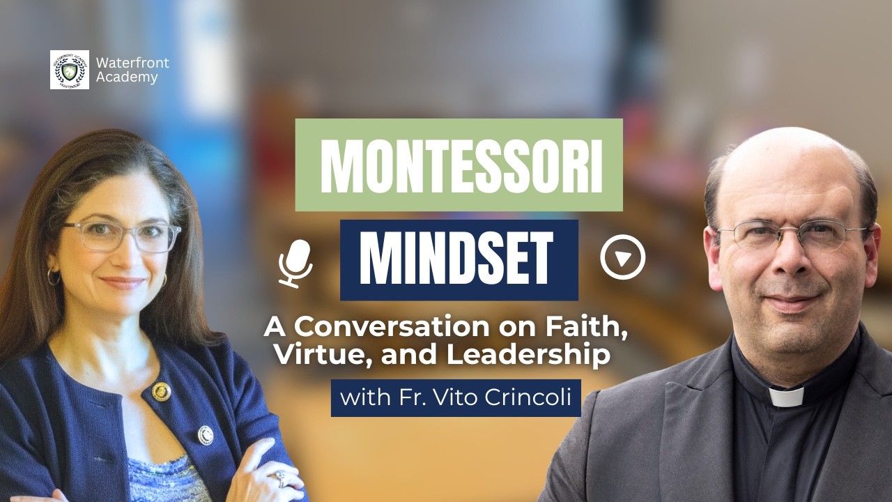Montessori Mindset: A Conversation on Faith, Virtue, and Leadership with Fr. Vito Crincoli