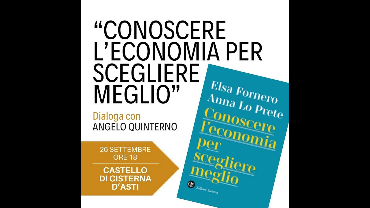 Conoscere l'economia per scegliere meglio, Elsa Fornero dialoga con Angelo Quinterno