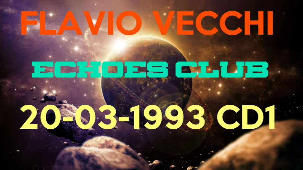 FLAVIO VECCHI @ Echoes Club Misano 20-03-1993 sideA