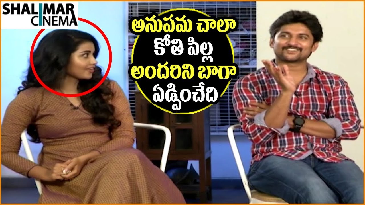 Nani Funny Comments On Anupama Behaviour On Set || Nani And Anupama Parameswaran Funny Interview