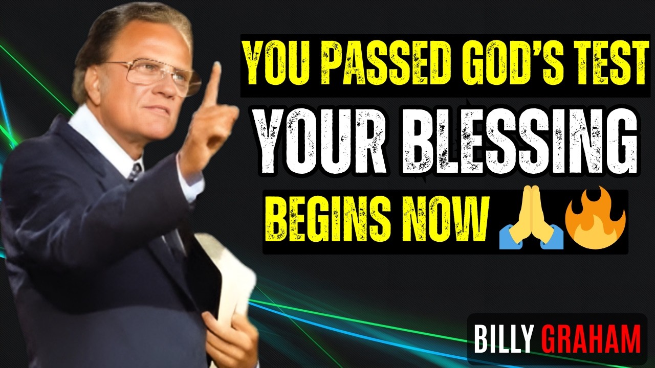 “You Passed God’s Final Test — Your Blessing Is About to Begin | Billy Graham Style” 🙏🔥
