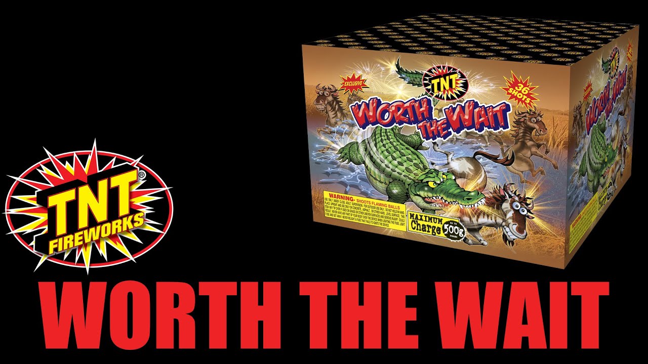 Worth The Wait - TNT Fireworks® Official Video