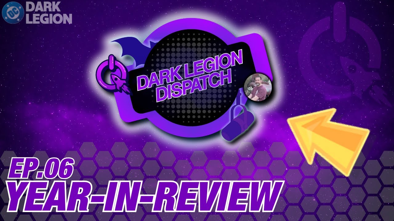 DC: Dark Legion Year in Review w/ UnstableGam3r | Podcast Ep.6 Pt.1