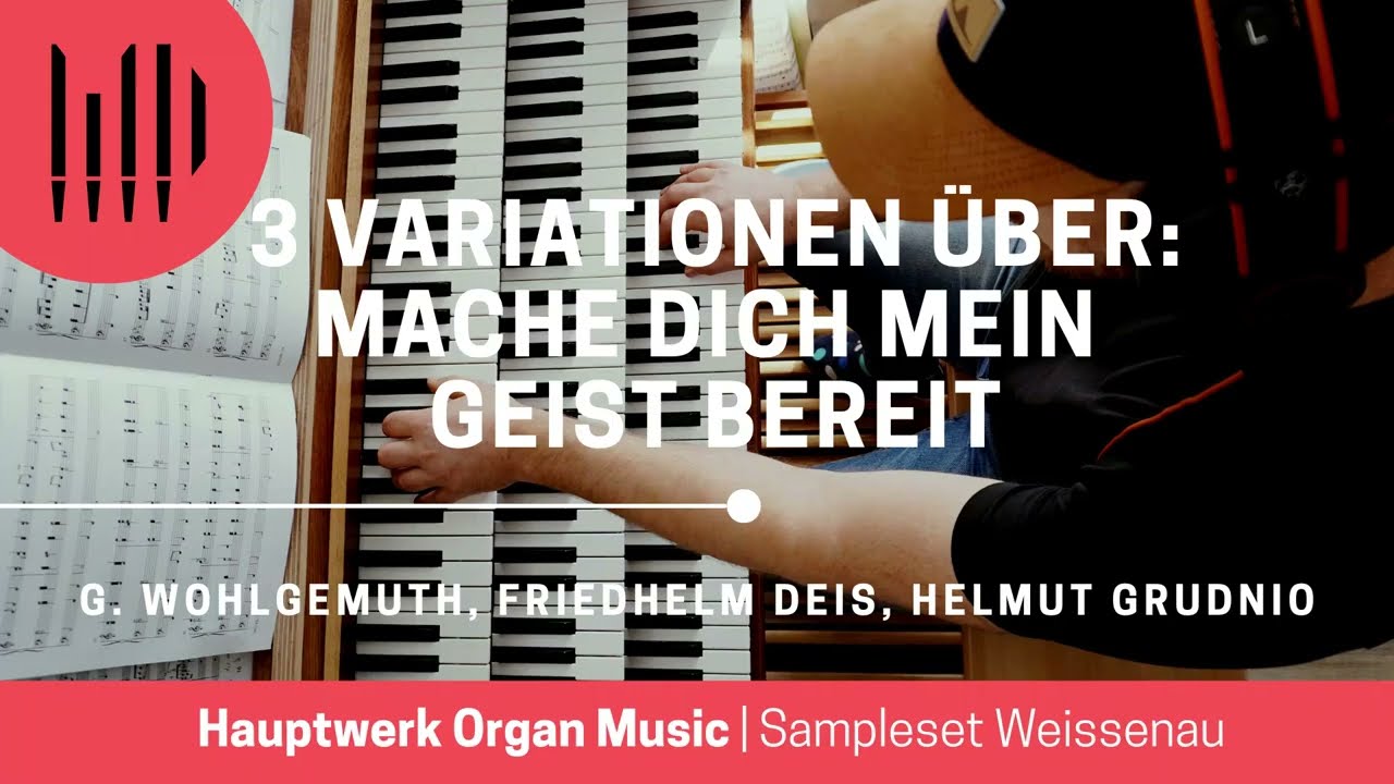 3 Variationen für Orgel über den Choral | MACHE DICH MEIN GEIST BEREIT | Hauptwerk Weissenau