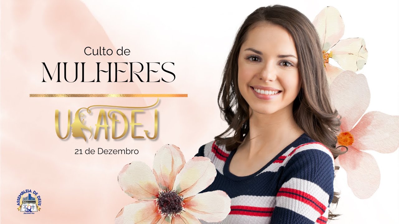 Culto de Mulheres (USADEJ) 21 de Dez. Igreja Assembleia de Deus - Juazeiro-BA