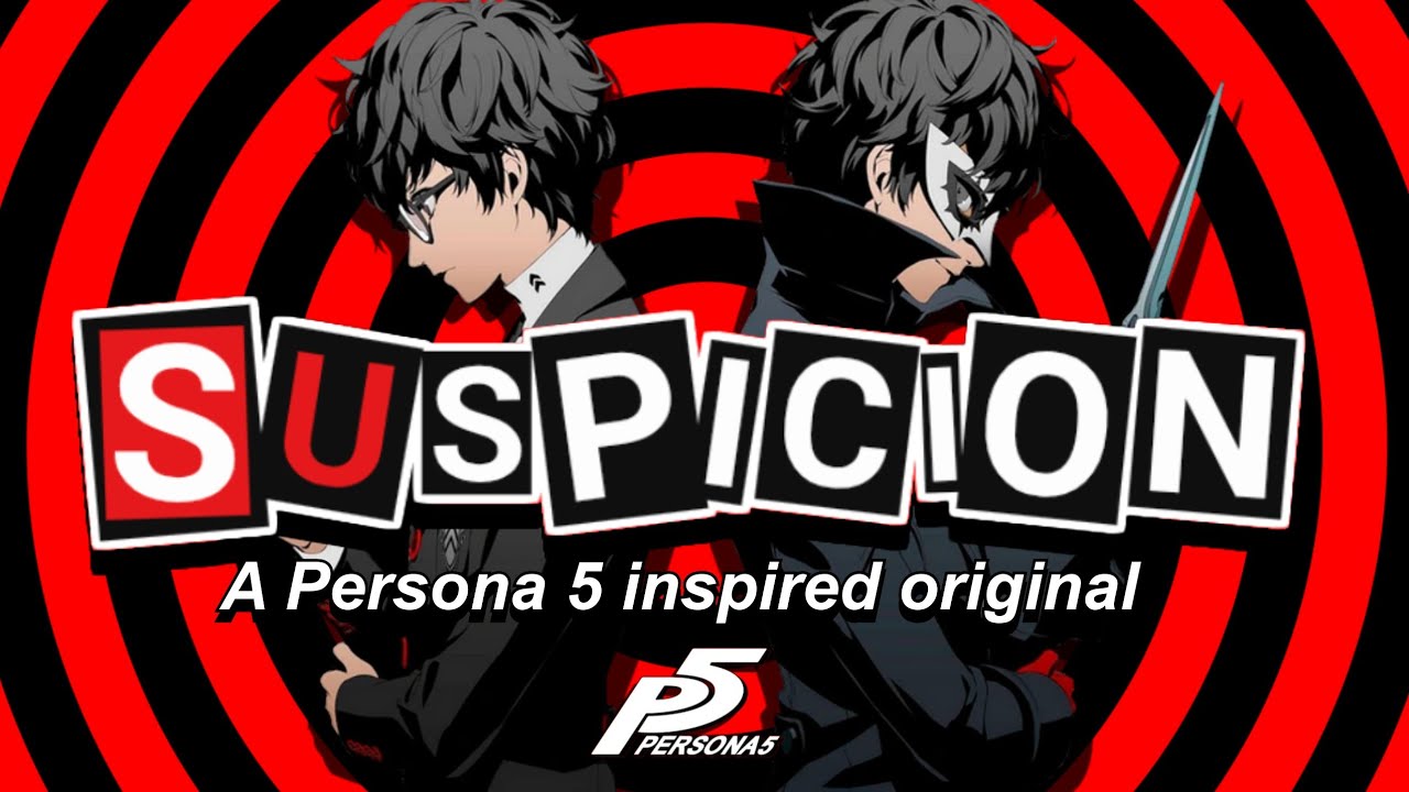 Persona 5 Inspired Song | Suspicion