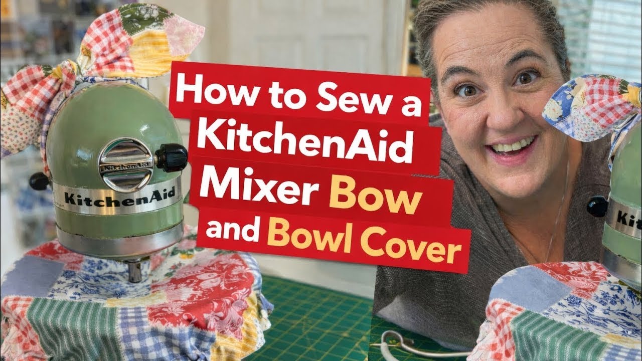 KitchenAid  mixer Bowl & Bowl Cover Sewing Tutorial | Perfect for Beginners.