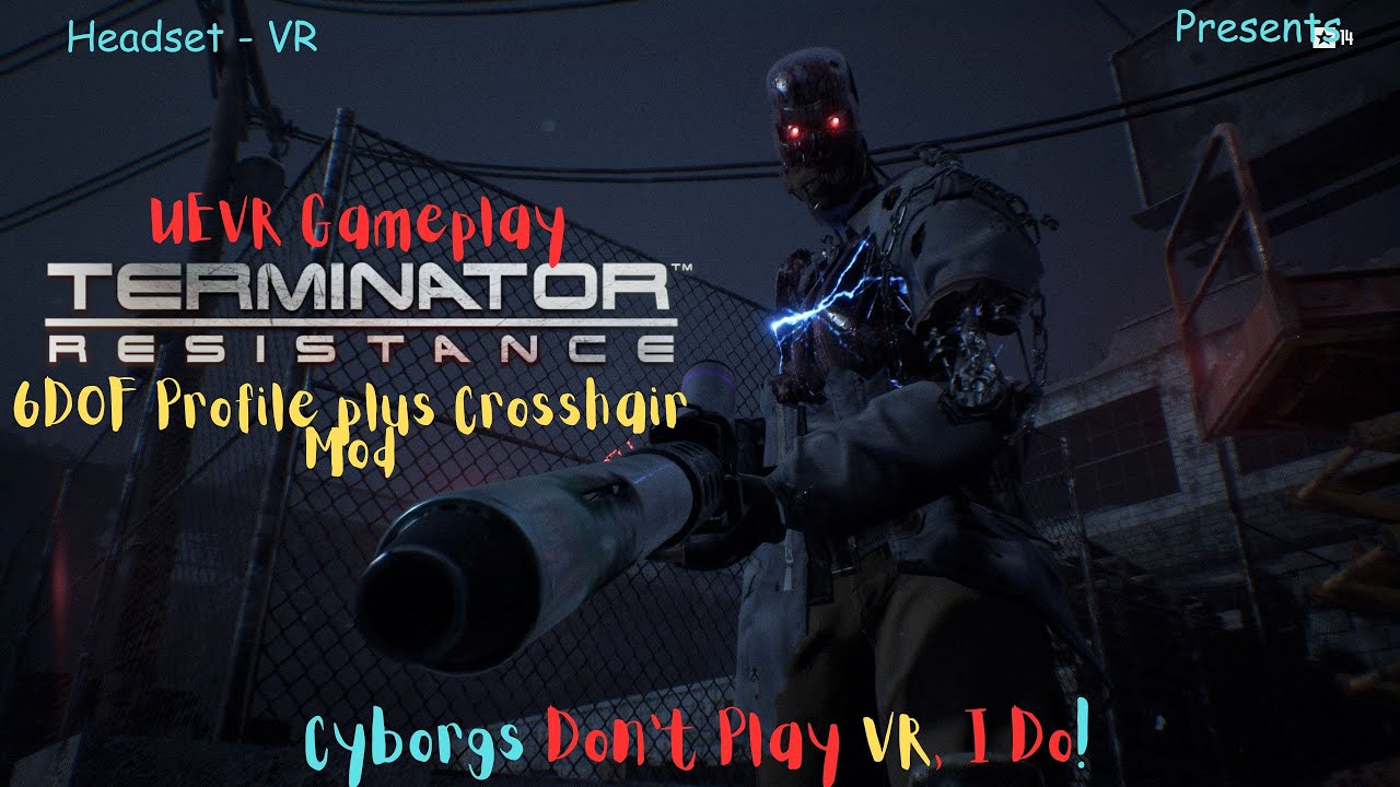 Terminator Resistance in UEVR With 6DoF and Crosshair Mod