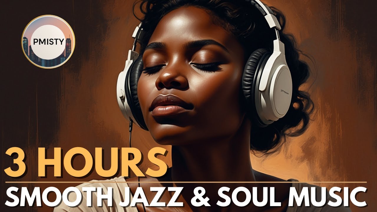 3 Hours of Smooth Jazz & Soul for Your Best Day &ndash; Feel Good Flow 🎷