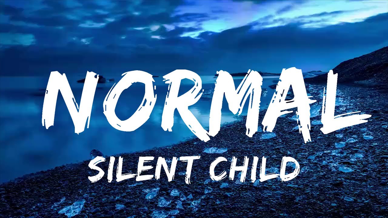 Silent Child - Normal (Lyrics)