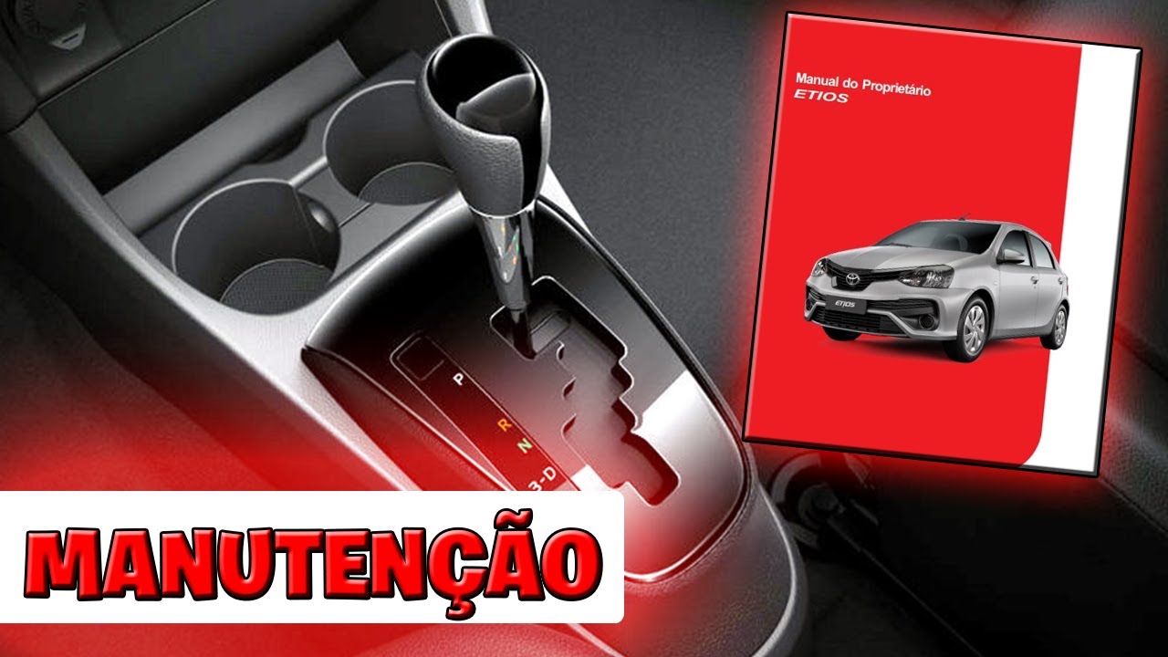 A VERDADE SOBRE A MANUTENÇÃO DO CÂMBIO AUTOMÁTICO DO ETIOS!