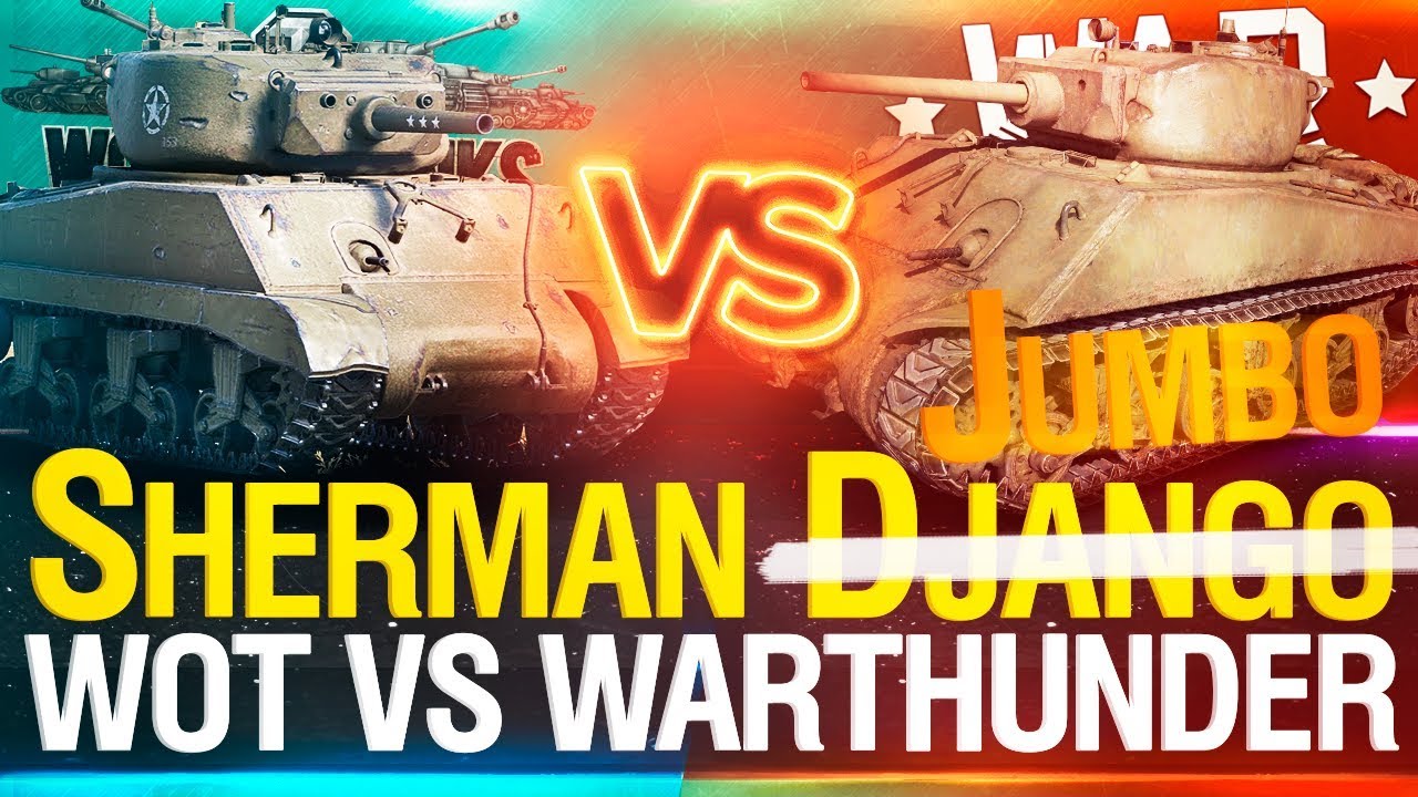 WoT vs. WarThunder - M4A3E2 Sherman Jumbo