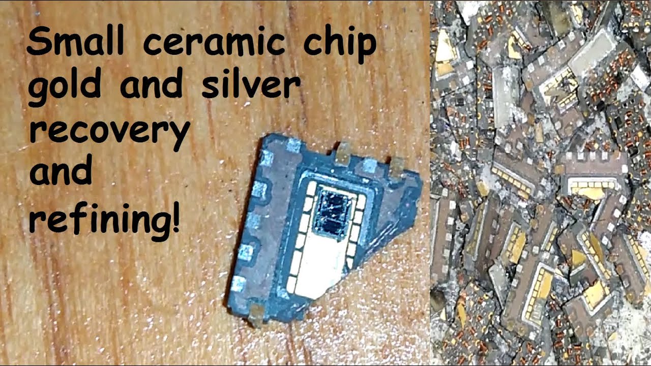 Small CERAMIC CHIP Gold and Silver recovery and refining.