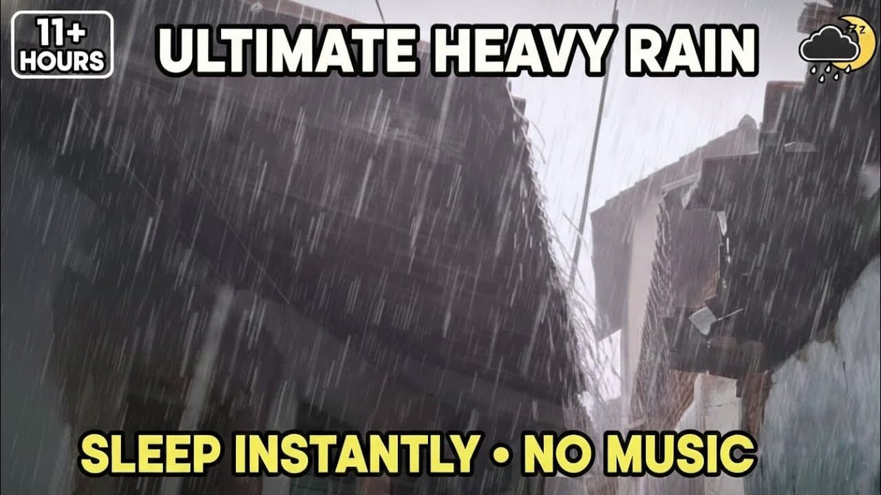 11 Hours Heavy Rain Pouring for Sleep Therapy & Insomnia Relief