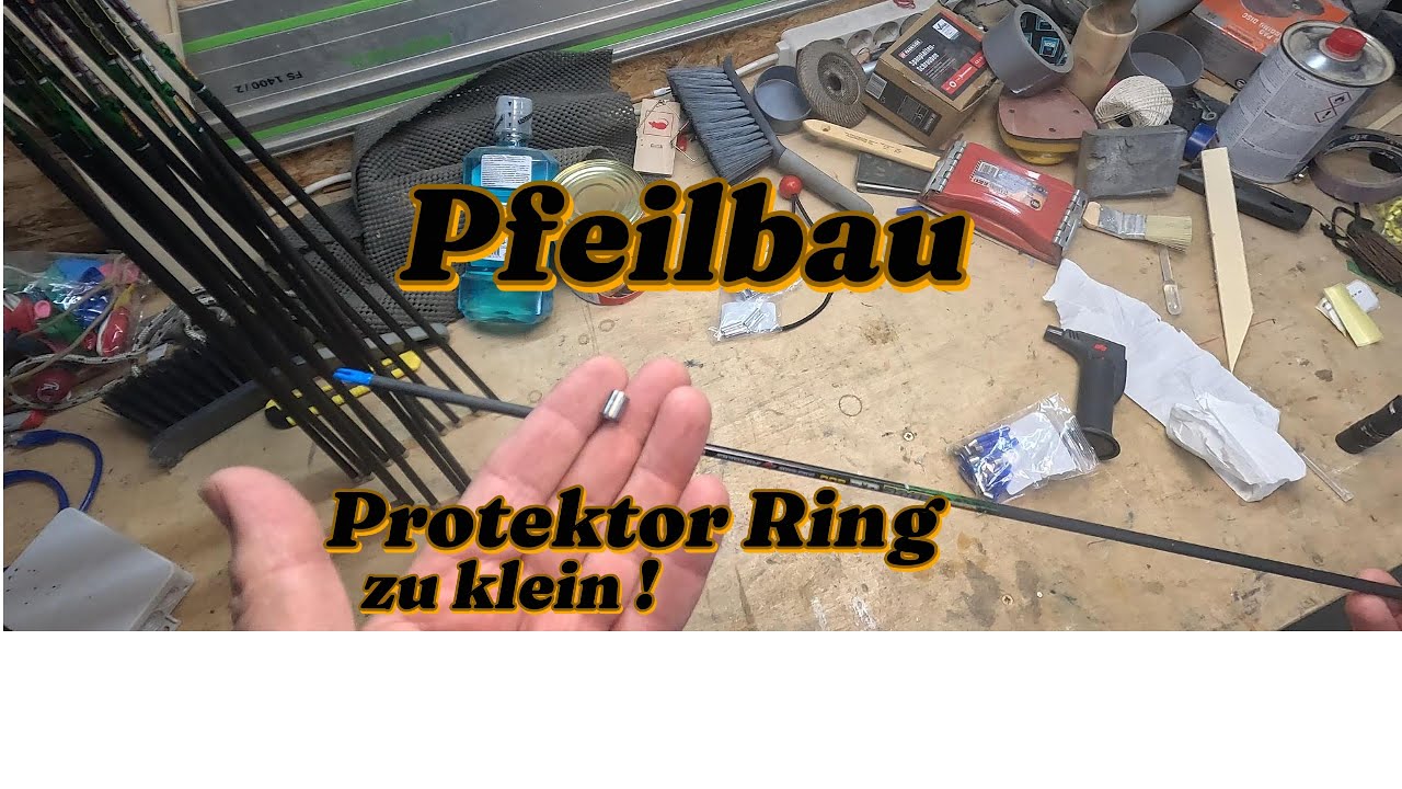 Pfeilbau Protektor Ring zu klein o. Pfeilschaft zu dick