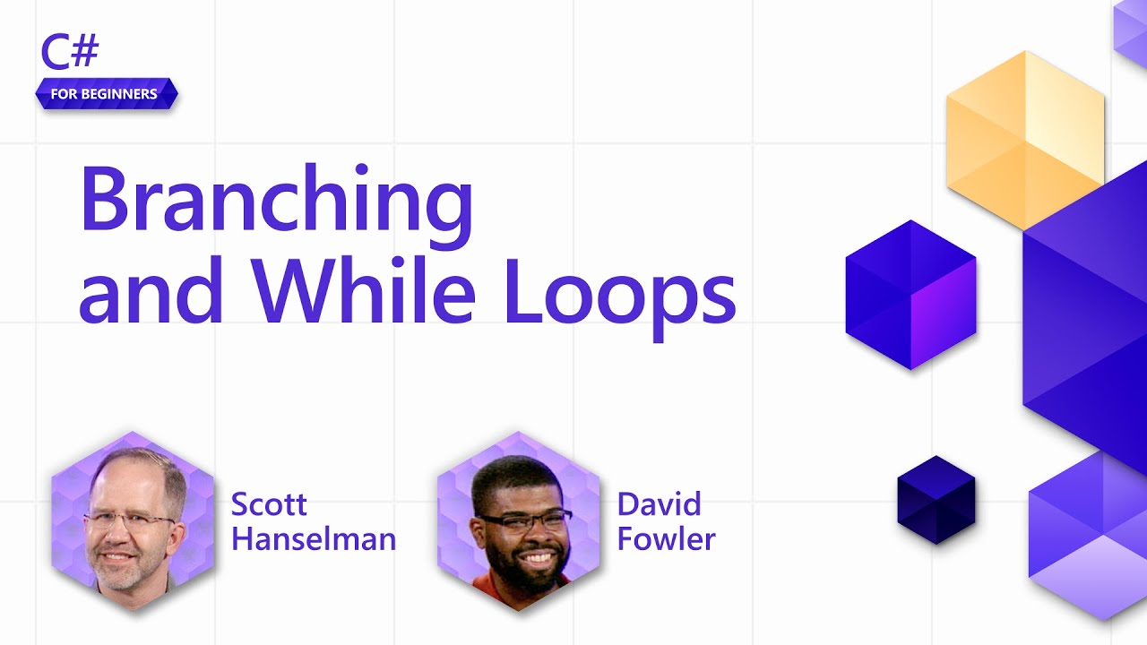 Branching and While Loops [Pt 10] | C# for Beginners