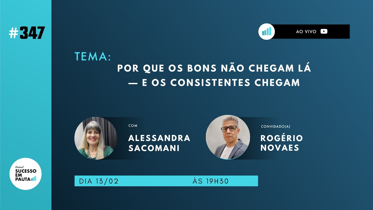 PODCAST SUCESSO EM PAUTA #347 Por que os bons não chegam lá — e os consistentes chegam