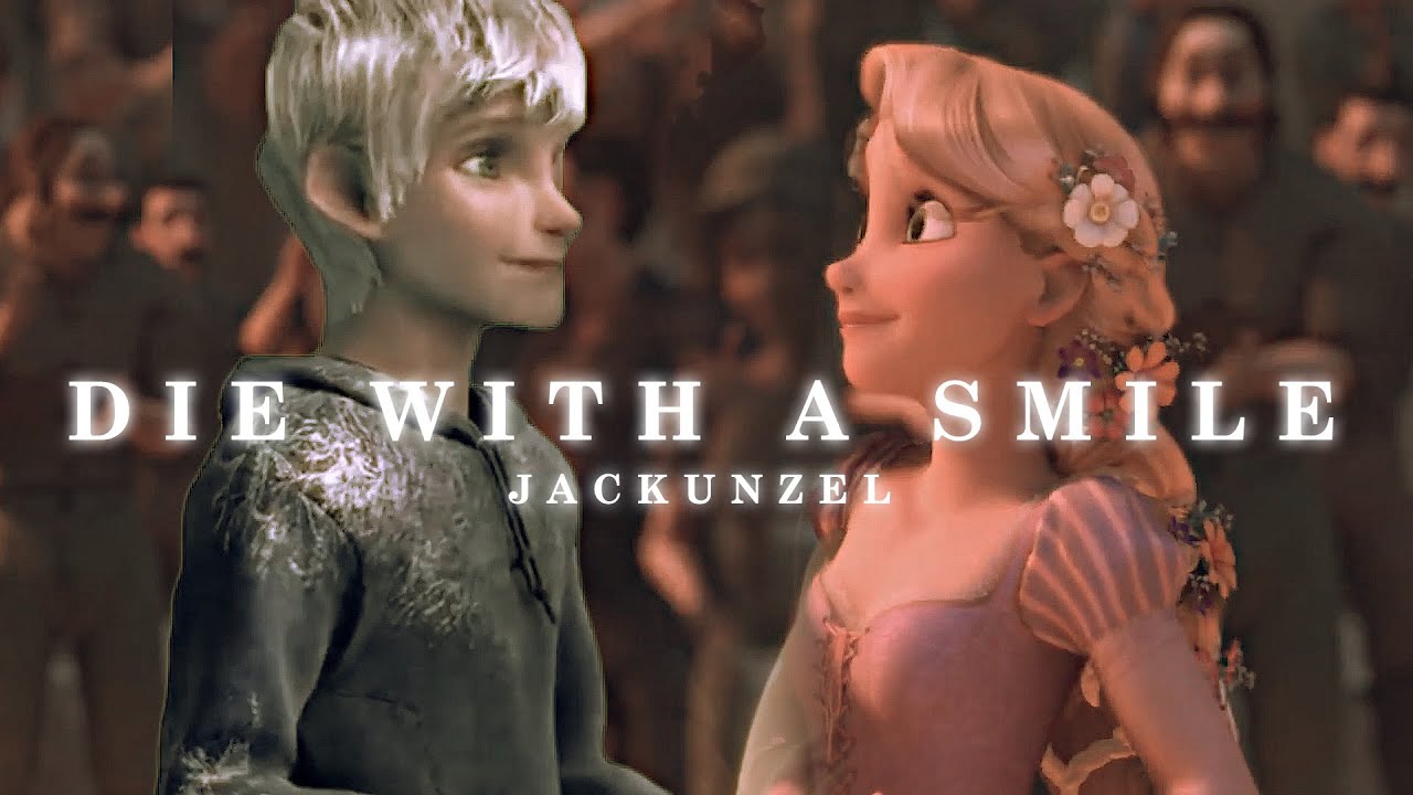 Die With A Smile - Jackunzel