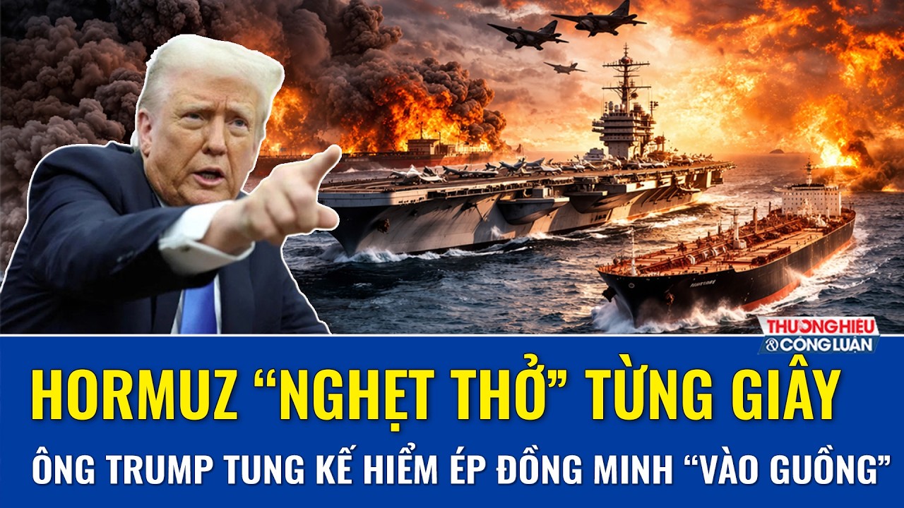 Hormuz “nghẹt thở”: Ông Trump tung kế hiểm ép các đồng minh phải “vào guồng” mở cửa lại eo biển