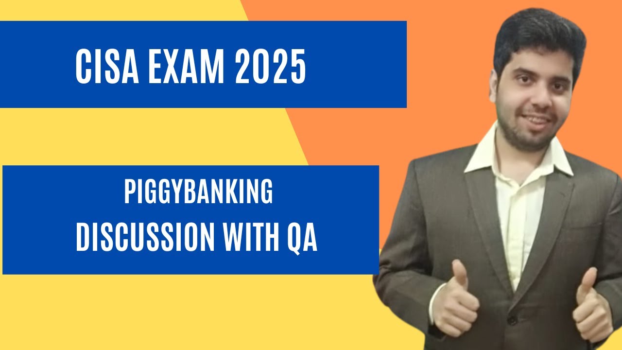 CISA EXAM - QUESTION ON PIGGYBACKING WITH DISCUSSION - DOMAIN 5