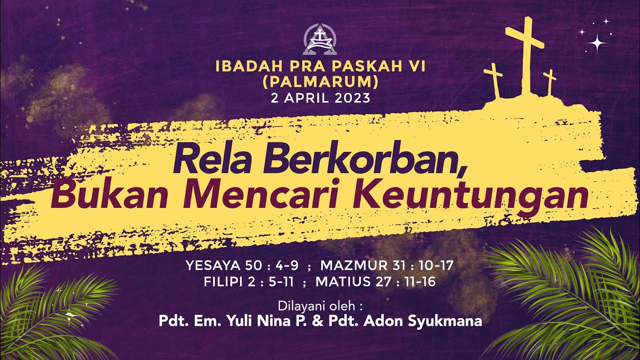 IBADAH MINGGU PALMARUM & SENGSARA - 2 APRIL 2023