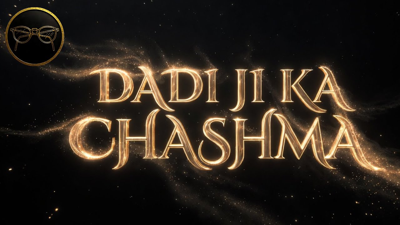 Welcome to DADI JI KA CHASHMA!
